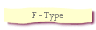 F - Type